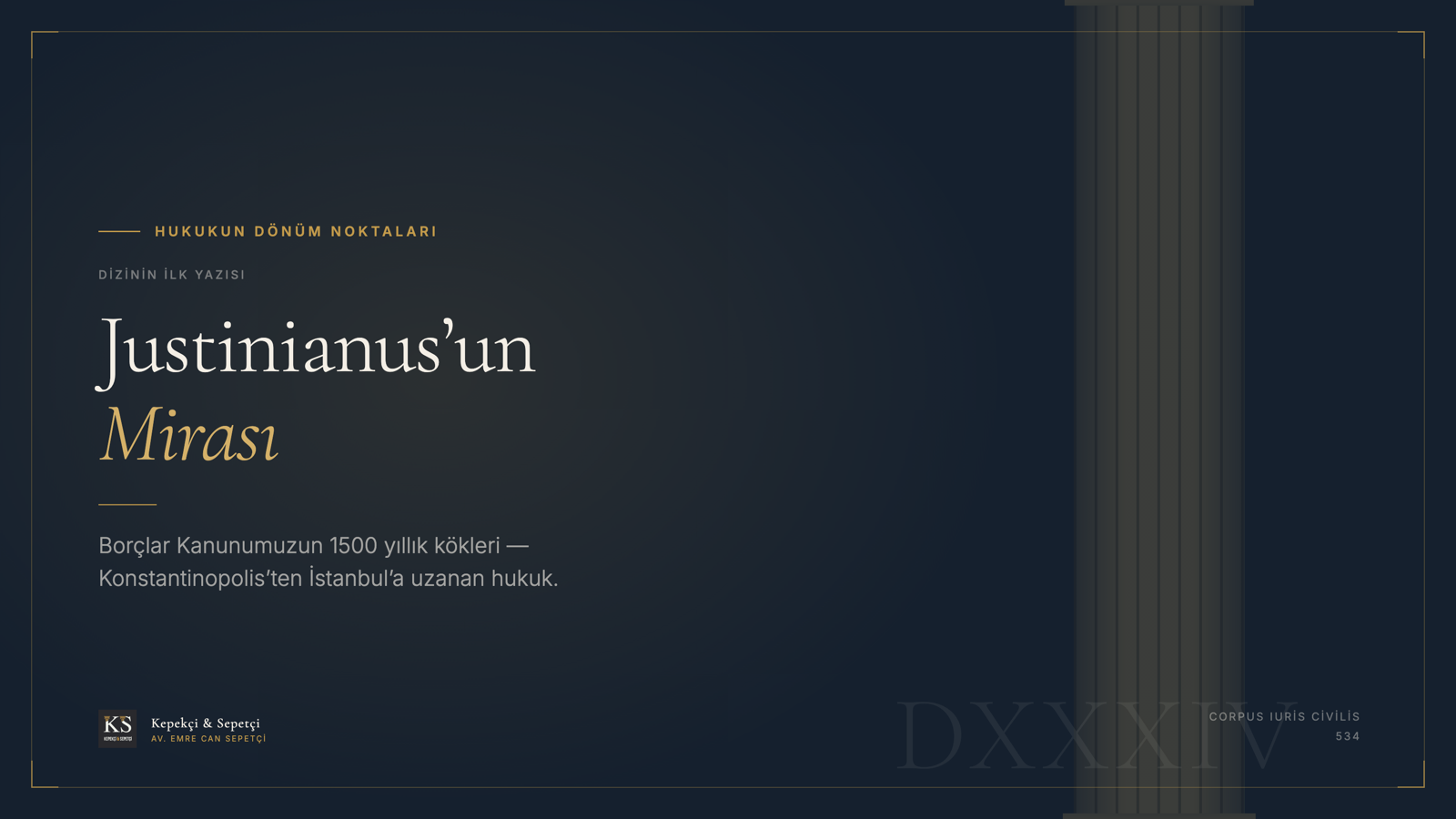 Justinianus'un Mirası: Borçlar Kanunumuzun 1500 Yıllık Kökleri